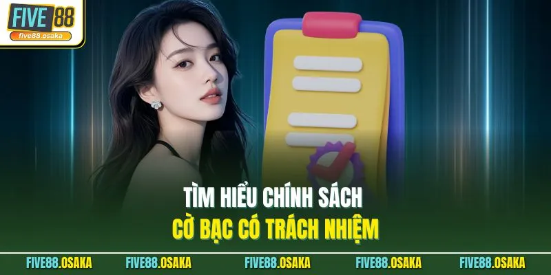 Tìm hiểu chính sách cờ bạc có trách nhiệm